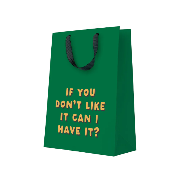 "If You Don't Like It, Can I Have It?" Large Gift Bag
